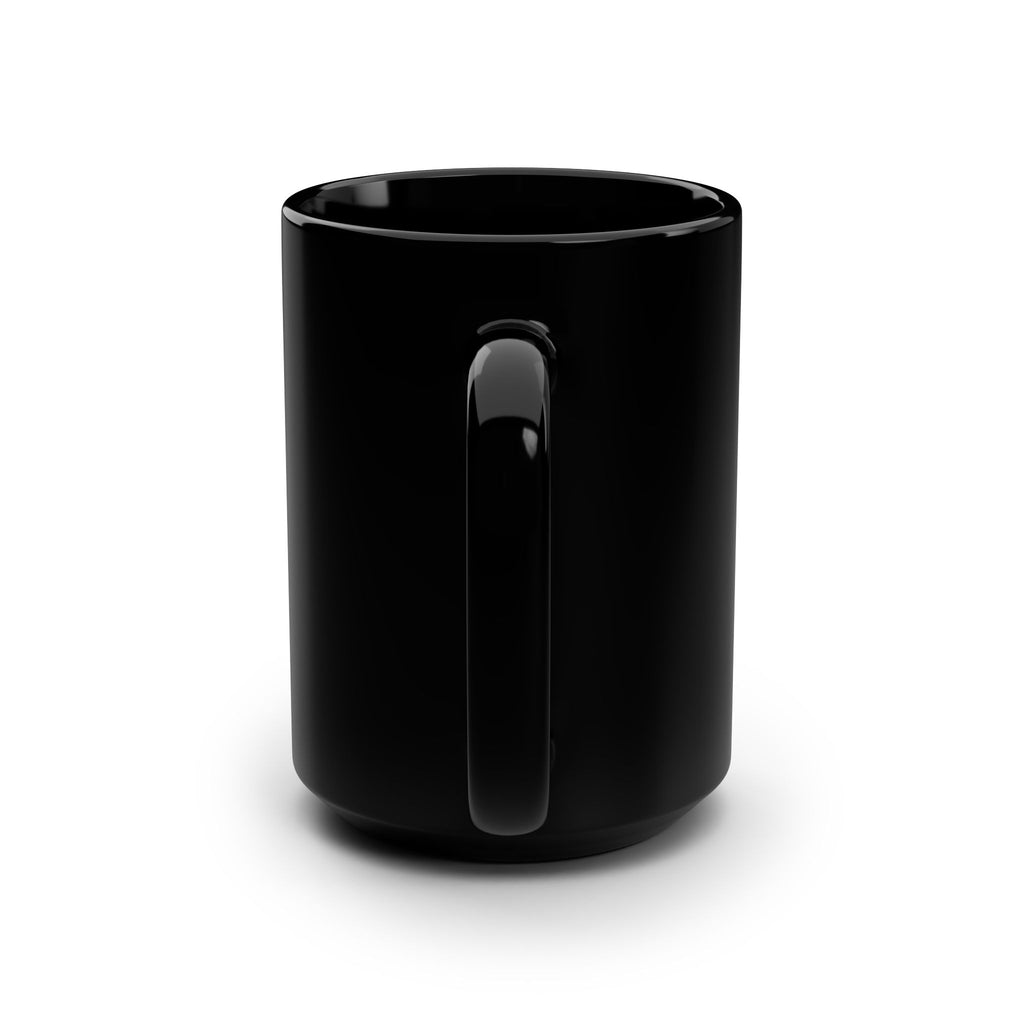 Black 15oz Mug — Bold White Text Statement Coffee Cup