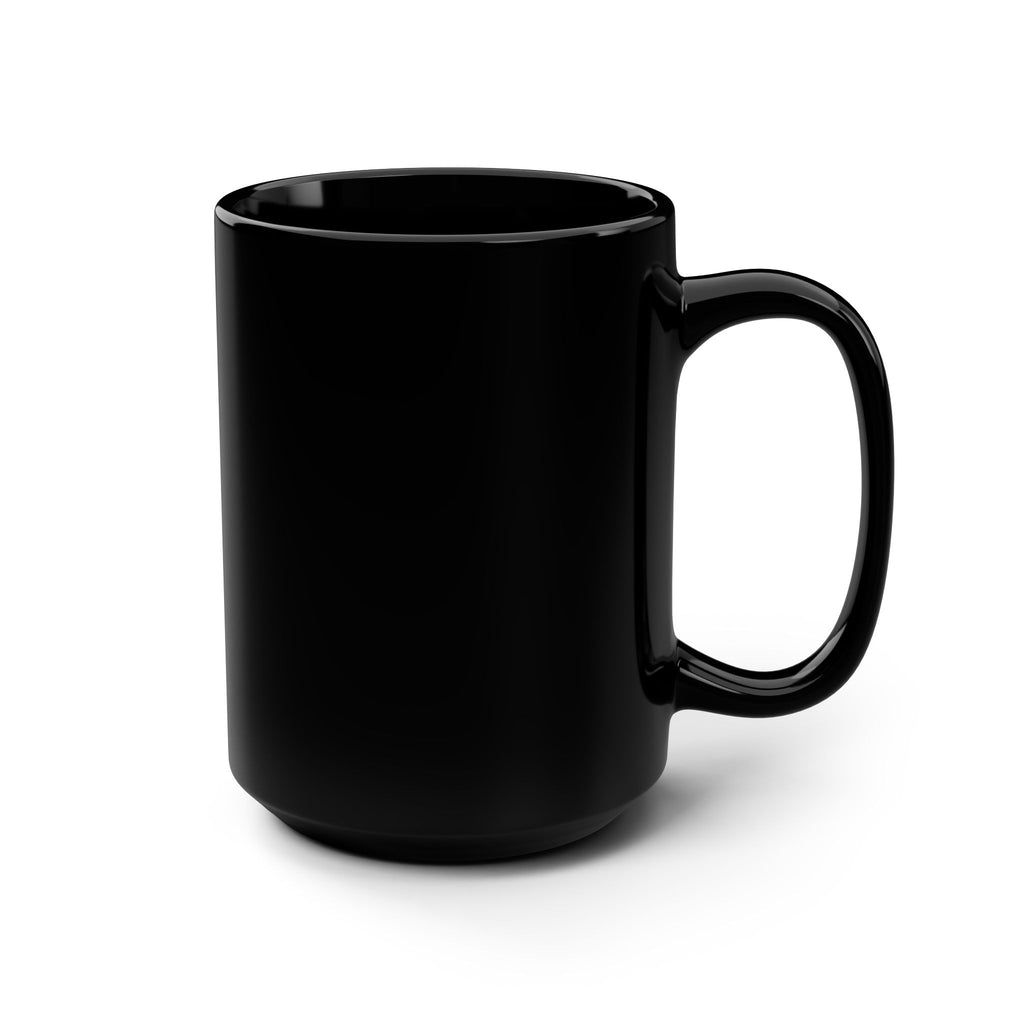 Black 15oz Mug — Bold White Text Statement Coffee Cup