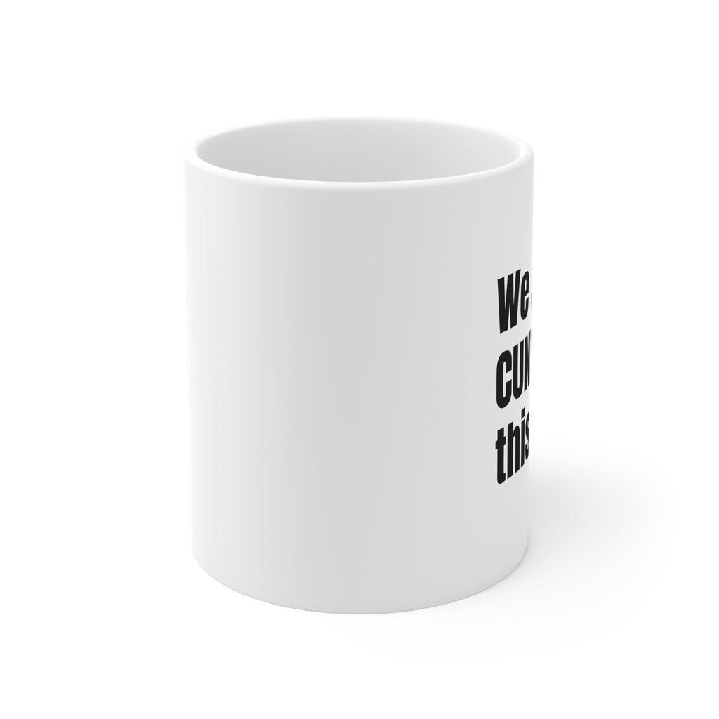 Ceramic Mug — Bold "We Say CUNT in This House" Funny Offensive Coffee Cup